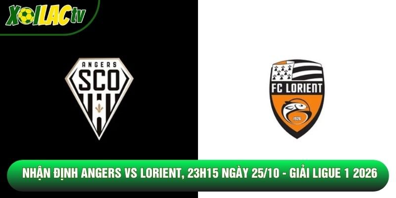 Nhận Định Angers Vs Lorient, 23h15 Ngày 25/10 - Giải Ligue 1 2026