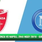 Nhận Định Monza Vs Napoli, 2h45 Ngày 29/10 - Giải Serie A 2026