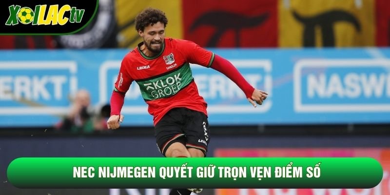 NEC Nijmegen quyết giữ trọn vẹn điểm số NEC Nijmegen quyết giữ trọn vẹn điểm số