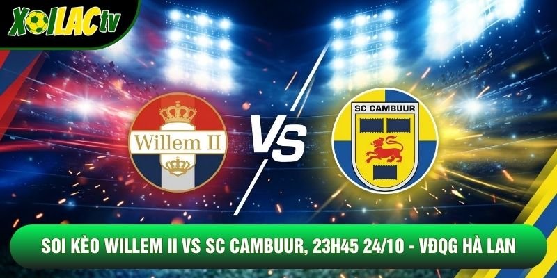 Soi Kèo Willem II Vs SC Cambuur, 23h45 24/10 – VĐQG Hà Lan